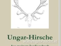 Ungar-Hirsche – Aus meinem Jagdtagebuch